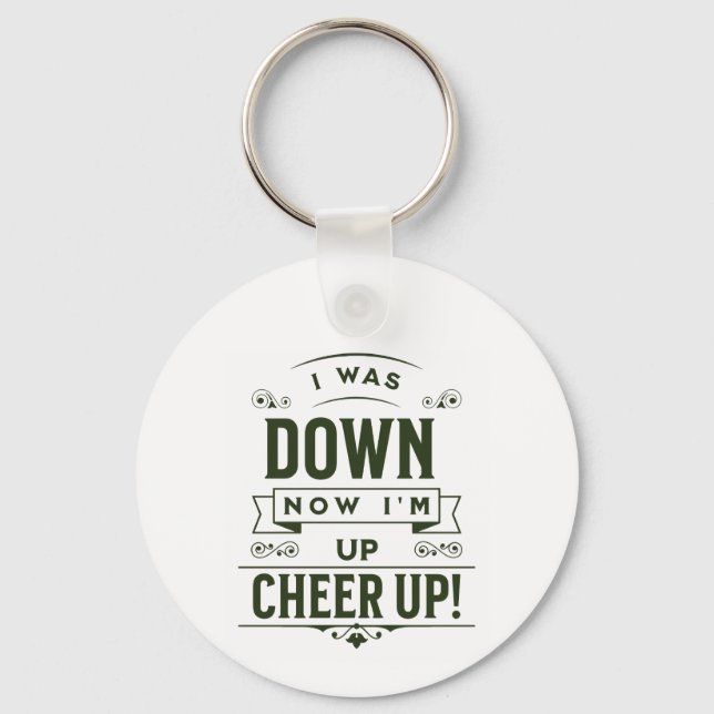 NOW I'M UP CHEER UP ROUND KEYCHAIN  (Front)