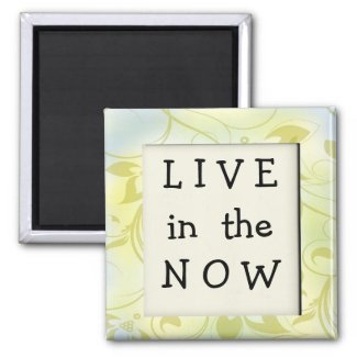 NOW Inspirational Motivational Quote Magnet