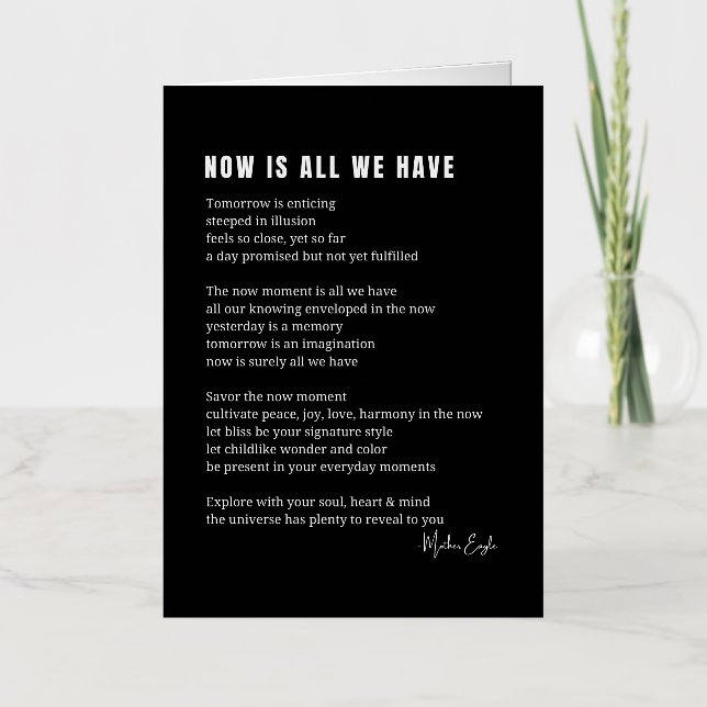 Now is all we have Be Present poem  Foil Greeting Card (Front)