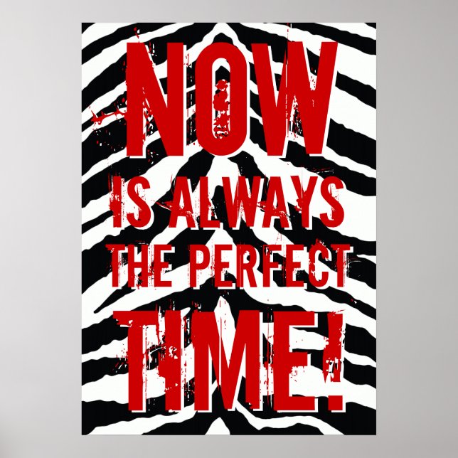 Now is always the perfect time, Motivational Poster (Front)