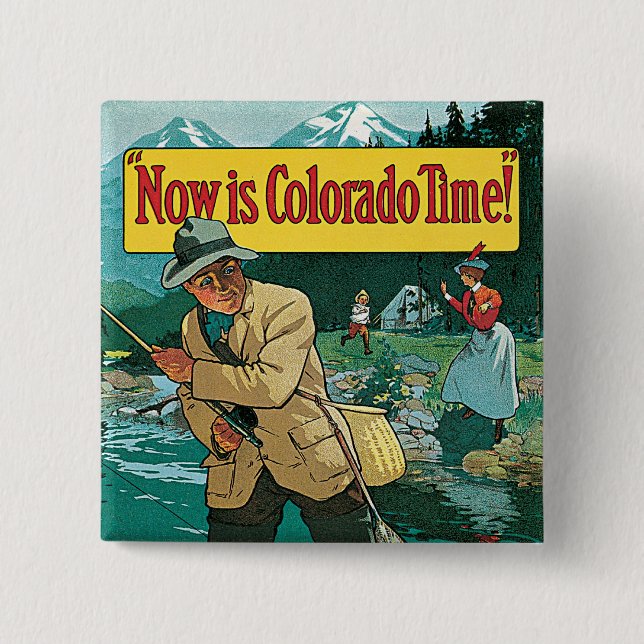 Now is Colorado Time Button (Front)