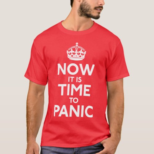 Now It Is Time To Panic Shirt