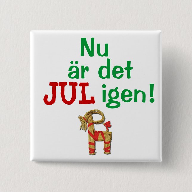 Now its Christmas Again! Swedish Julbock Button (Front)