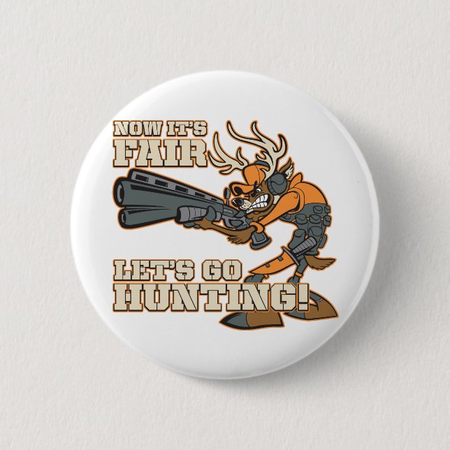 Now It's Fair, Let's Go Hunting! Button (Front)