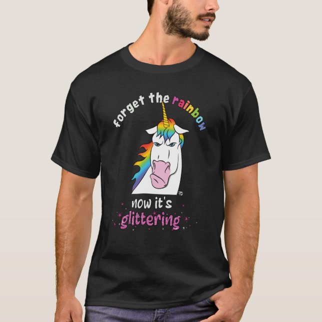 Now it's glittering fierce unicorn with rainbow ha T-Shirt (Front)