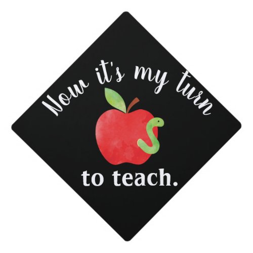 Now its my turn to teach graduation cap topper