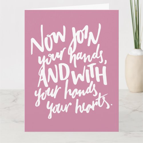 Now Join Your Hands  With Your Hands Your Hearts Card