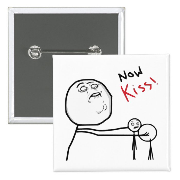 Now Kiss Rage Face Comic Meme Pinback Button