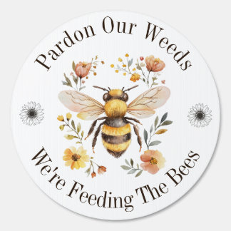 Now Mow May Pardon Our Weeds Feeding the Bees Yard Sign
