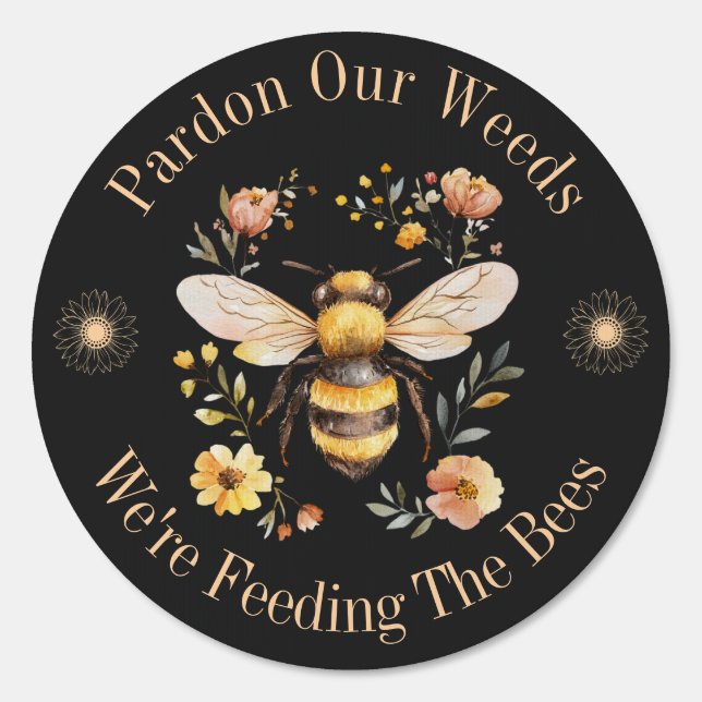 Now Mow May Pardon Our Weeds Feeding the Bees Yard Sign (Front)