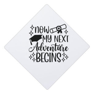 Now My Next Adventure Begins Graduation Cap Topper