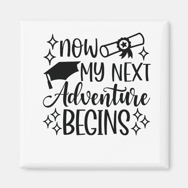 Now My Next Adventure Begins Graduation  Magnet (Front)
