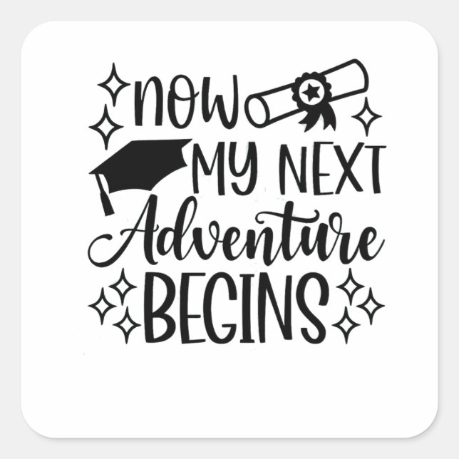 Now My Next Adventure Begins Graduation  Square Sticker (Front)