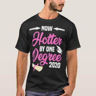 Now One Degree Hotter 2020 Graduate Graduation Cl T-Shirt