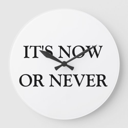 Now or Never Clock
