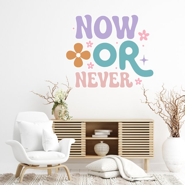 Now Or Never Inspirational Motivational Quote Wall Decal (Creator Uploaded)