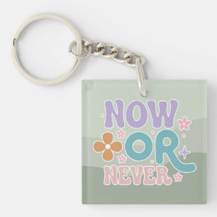 Now Or Never Inspirational Quote Teal Green Pastel Keychain