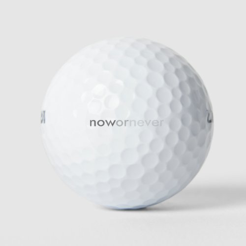 Now or Never Vanishing Quote for Procrastinators Golf Balls