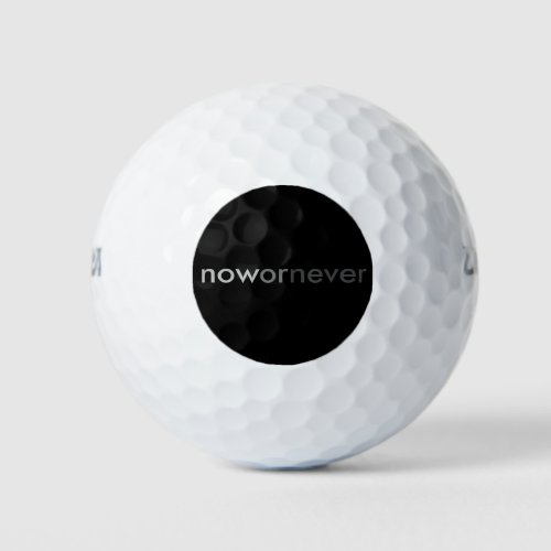 Now or Never Vanishing Quote for Procrastinators Golf Balls