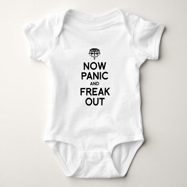NOW PANIC AND FREAK OUT BABY BODYSUIT (Front)