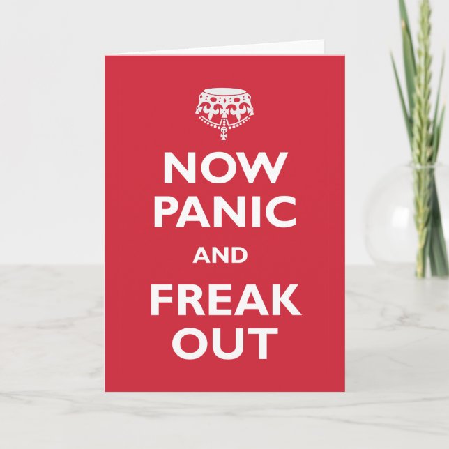 Now Panic And Freak Out Card (Front)