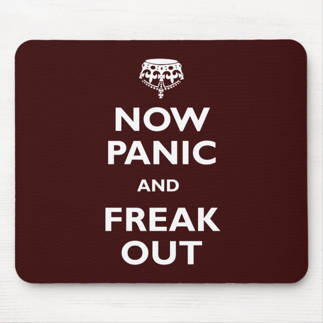 Now Panic And Freak Out Mouse Pad (Front)
