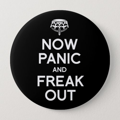 NOW PANIC AND FREAK OUT PINBACK BUTTON