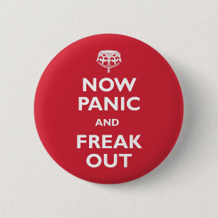 Now Panic And Freak Out Pinback Button