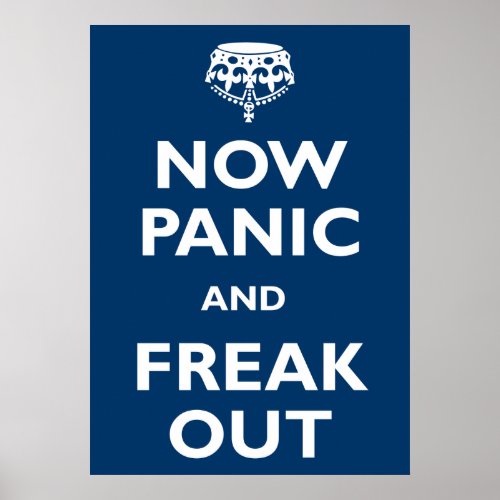 Now Panic And Freak Out Poster