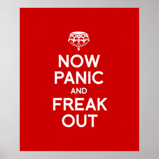 NOW PANIC AND FREAK OUT POSTER