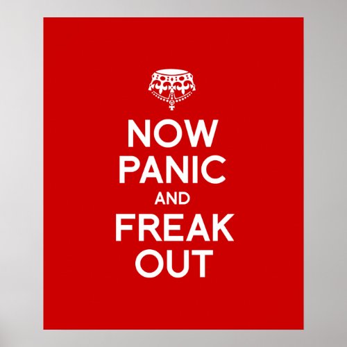 NOW PANIC AND FREAK OUT POSTER