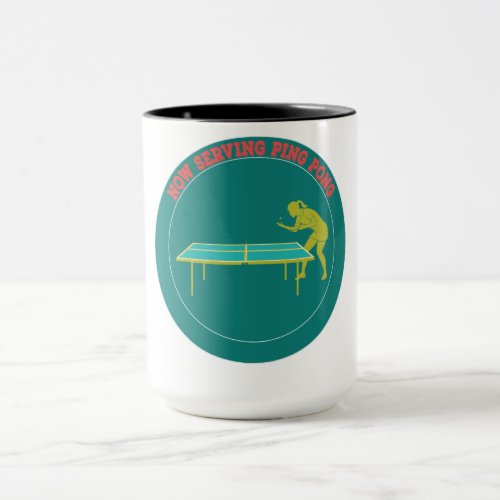 Now serving ping pong funny table tennis serving mug