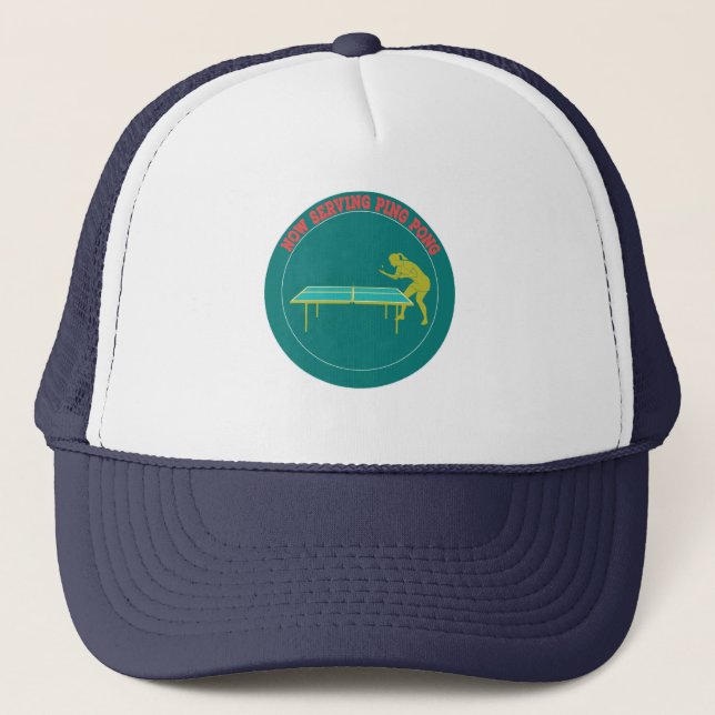 Now serving ping pong funny table tennis serving trucker hat (Front)