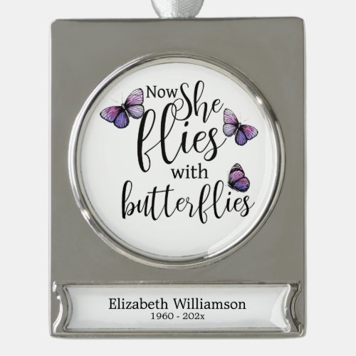 Now She Flies With Butterflies Condolence Memorial Silver Plated Banner Ornament