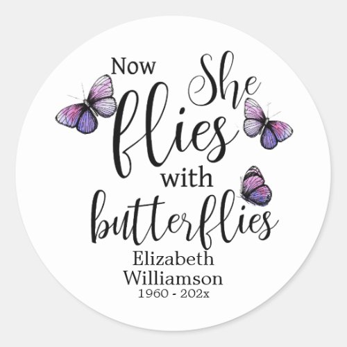 Now She Flies With Butterflies Memorial Classic Round Sticker
