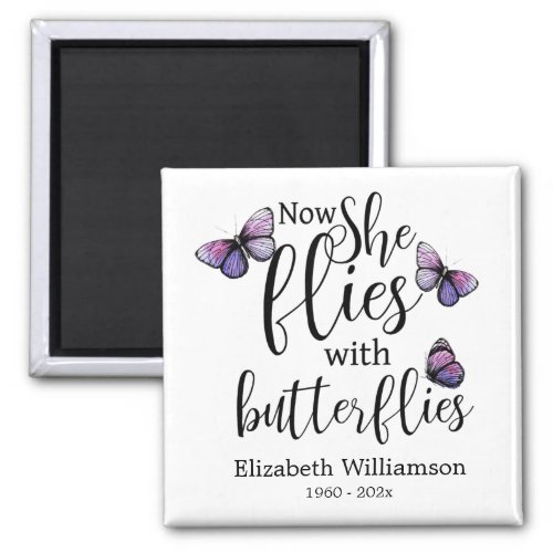 Now She Flies With Butterflies Memorial Funeral Magnet