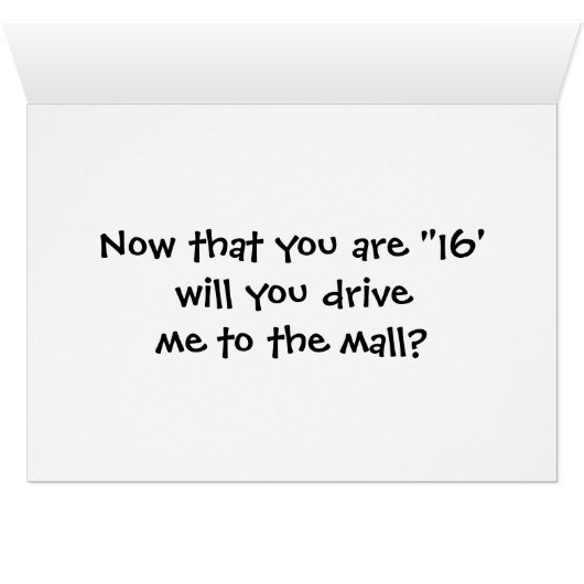 NOW THAT YOUR "16" WILL YOU DRIVE ME TO THE MALL (Inside Horizontal (Bottom))