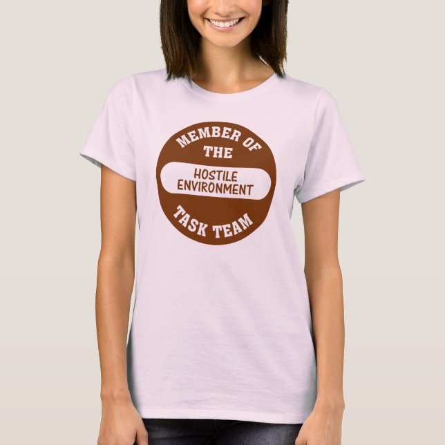 Now that's what I call a hostile work environment T-Shirt (Front)