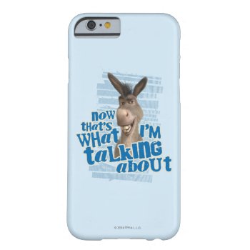 Now That's What I'm Talking About! Barely There Iphone 6 Case by ShrekStore at Zazzle