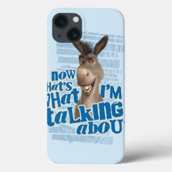 Now That's What I'm Talking About! Iphone 13 Case by ShrekStore at Zazzle