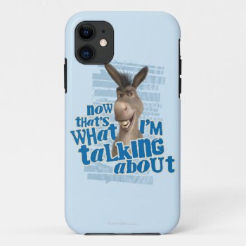 Now That's What I'm Talking About! Iphone 11 Case by ShrekStore at Zazzle