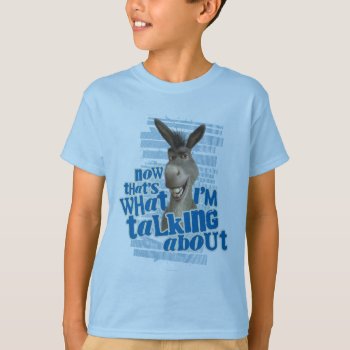 Now That's What I'm Talking About! T-shirt by ShrekStore at Zazzle