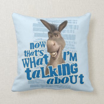 Now That's What I'm Talking About! Throw Pillow by ShrekStore at Zazzle