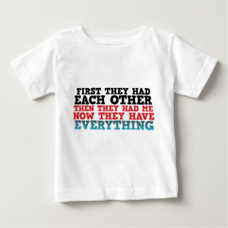 Now They Have Everything Baby T-Shirt