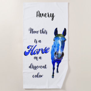Now This Is A Horse Of A Different Color in Blue Beach Towel