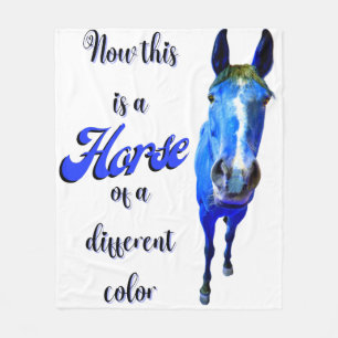 Now This Is A Horse Of A Different Color in Blue Fleece Blanket
