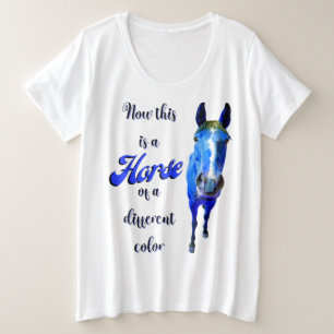 Now This Is A Horse Of A Different Color in Blue Plus Size T-Shirt