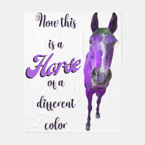 Now This Is A Horse Of A Different Color Purple Fleece Blanket