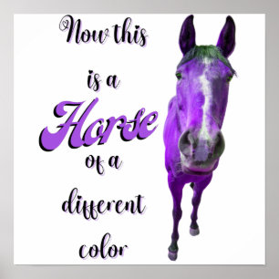 Now This Is A Horse Of A Different Color Purple Poster
