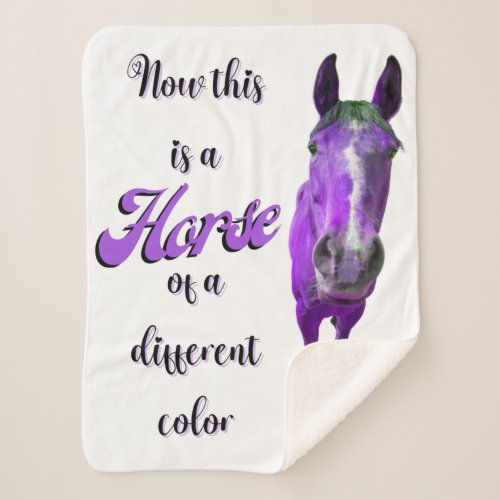 Now This Is A Horse Of A Different Color Purple Sherpa Blanket